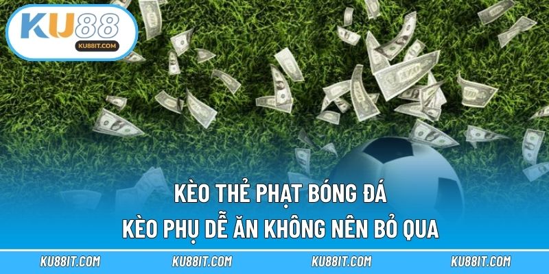 Kèo thẻ phạt bóng đá